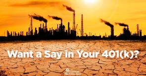 Want a Say in your 401(K)?