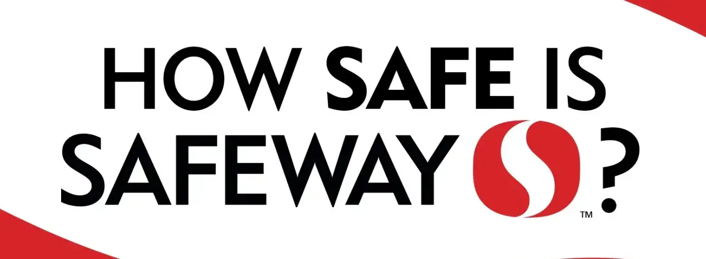 How safe is Safeway?